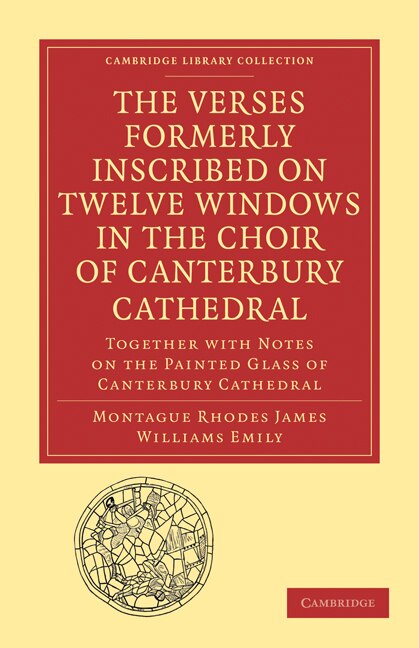 Front cover_The Verses Formerly Inscribed on Twelve Windows in the Choir of Canterbury Cathedral