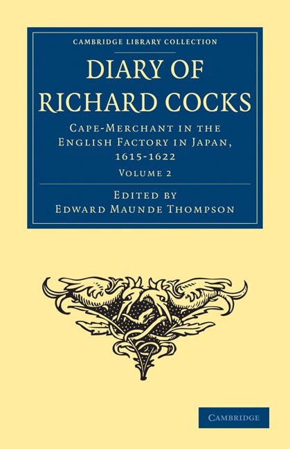 Front cover_Diary of Richard Cocks, Cape-Merchant in the English Factory in Japan, 1615–1622