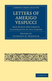 Front cover_Letters of Amerigo Vespucci, and Other Documents Illustrative of his Career