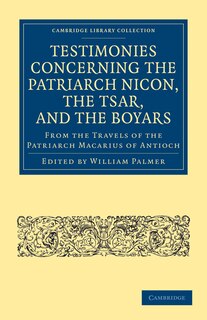 Couverture_Testimonies Concerning the Patriarch Nicon, the Tsar, and the Boyars, from the Travels of the Patriarch Macarius of Antioch