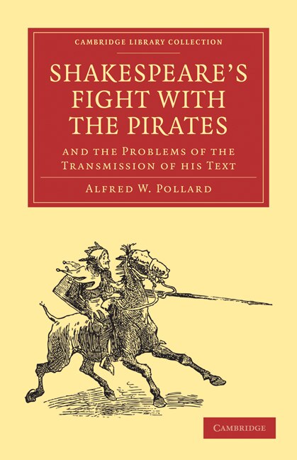 Couverture_Shakespeare’s Fight with the Pirates and the Problems of the Transmission of his Text