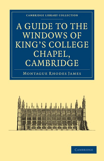 Couverture_A Guide To The Windows Of King's College Chapel, Cambridge