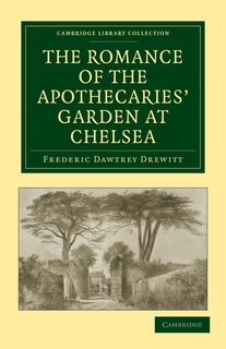 Couverture_The Romance Of The Apothecaries' Garden At Chelsea