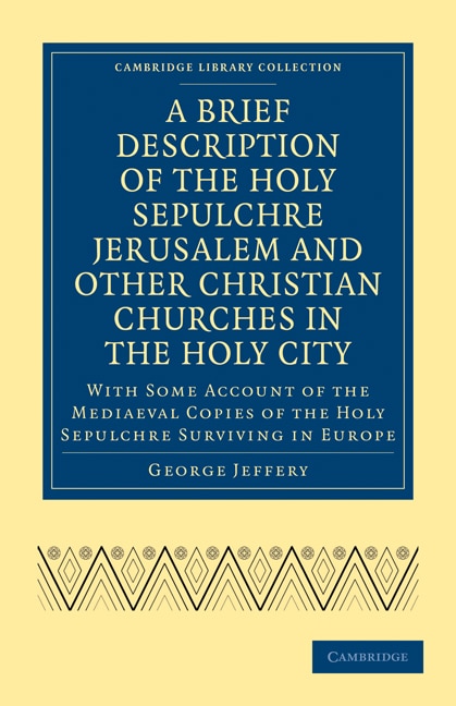 Couverture_A Brief Description of the Holy Sepulchre Jerusalem and Other Christian Churches in the Holy City