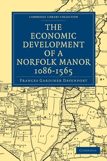 Couverture_The Economic Development of a Norfolk Manor 1086–1565