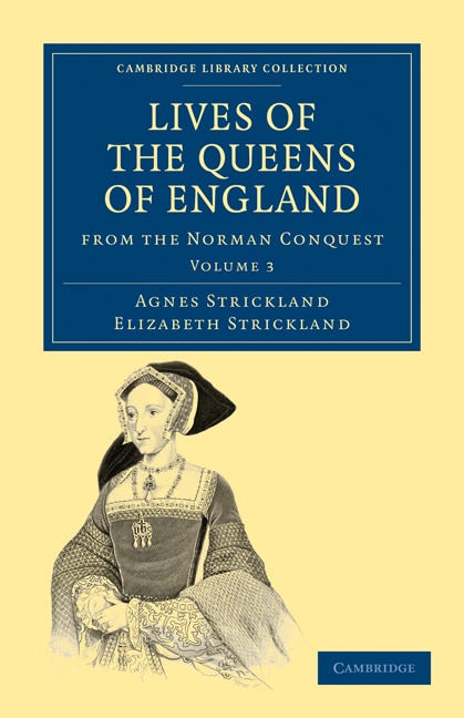 Front cover_Lives of the Queens of England from the Norman Conquest