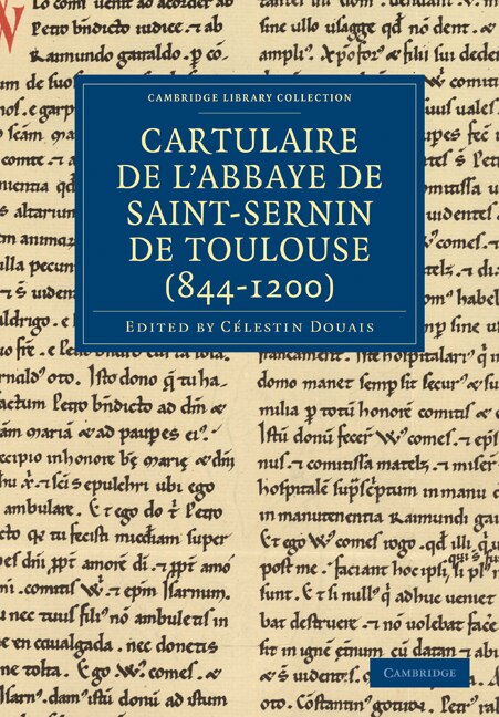 Front cover_Cartulaire de l'Abbaye de Saint-Sernin de Toulouse (844–1200)