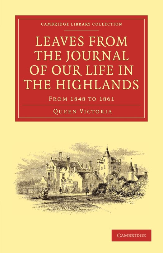 Front cover_Leaves from the Journal of Our Life in the Highlands, from 1848 to 1861
