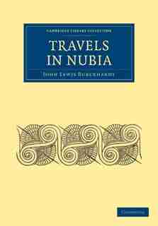 Travels in Nubia by John Lewis Burckhardt