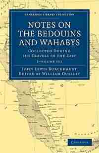 Notes on the Bedouins and Wahabys 2 Volume Paperback Set: Collected During His Travels in the East by John Lewis Burckhardt
