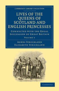 Front cover_Lives of the Queens of Scotland and English Princesses