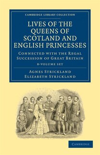 Couverture_Lives of the Queens of Scotland and English Princesses 8 Volume Paperback Set