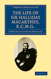 Couverture_The Life of Sir Halliday Macartney, K.C.M.G.