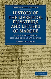 Front cover_History of the Liverpool Privateers and Letters of Marque