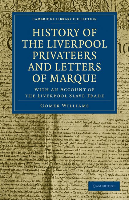 Front cover_History of the Liverpool Privateers and Letters of Marque
