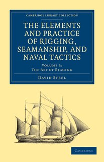 Front cover_The Elements and Practice of Rigging, Seamanship, and Naval Tactics