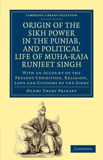 Front cover_Origin of the Sikh Power in the Punjab, and Political Life of Muha-Raja Runjeet Singh