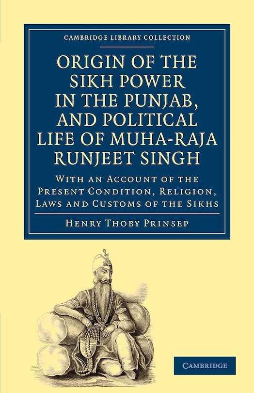Front cover_Origin of the Sikh Power in the Punjab, and Political Life of Muha-Raja Runjeet Singh