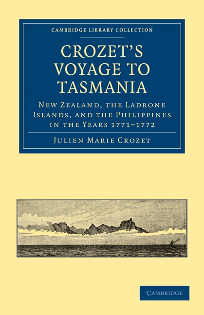 Front cover_Crozet's Voyage to Tasmania, New Zealand, the Ladrone Islands, and the Philippines in the Years 1771–1772