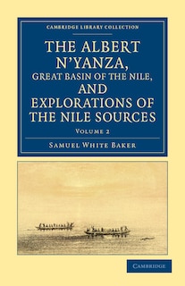 Couverture_The Albert N'yanza, Great Basin Of The Nile, And Explorations Of The Nile Sources