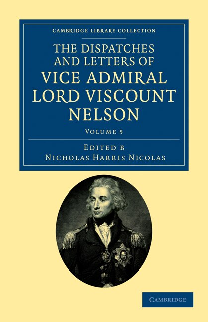 Front cover_The Dispatches and Letters of Vice Admiral Lord Viscount Nelson