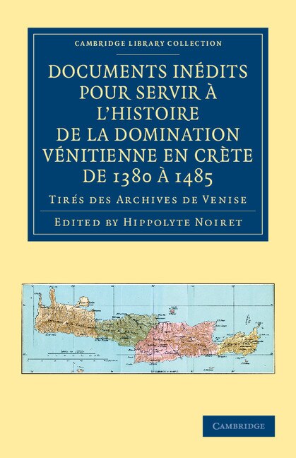 Couverture_Documents Inédits Pour Servir À L'histoire De La Domination Vénitienne En Crète De 1380 À 1485