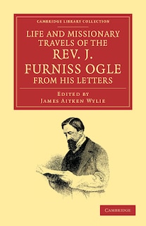 Front cover_Life and Missionary Travels of the Rev. J. Furniss Ogle M.A., from his Letters