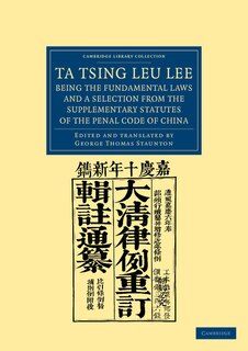 Couverture_Ta Tsing Leu Lee; Being the Fundamental Laws, and a Selection from the Supplementary Statutes, of the Penal Code of China