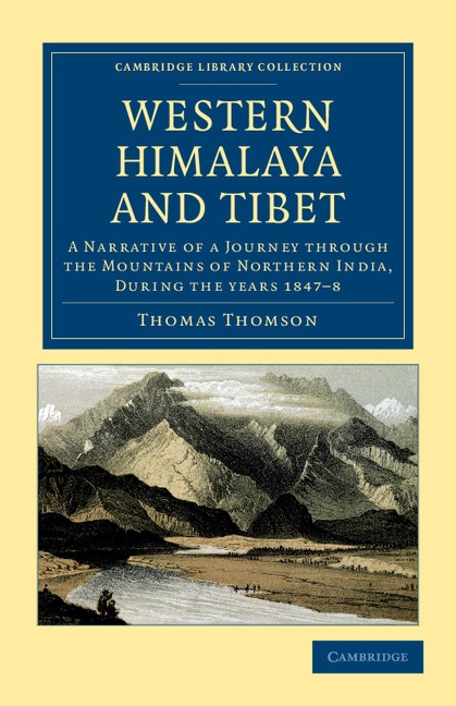 Western Himalaya and Tibet: A Narrative of a Journey through the Mountains of Northern India, during the Years 1847–8