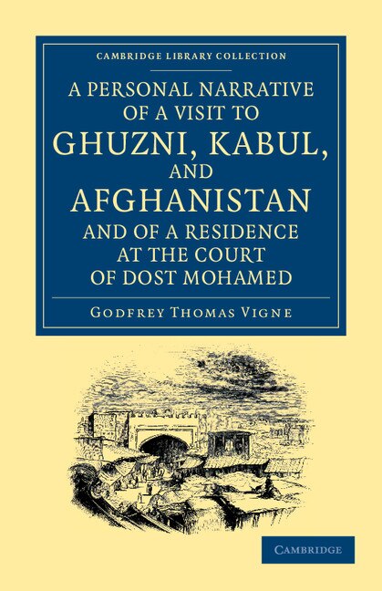 Couverture_A Personal Narrative of a Visit to Ghuzni, Kabul, and Afghanistan, and of a Residence at the Court of Dost Mohamed