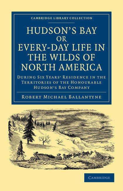 Couverture_Hudson's Bay, Or, Every-day Life In The Wilds Of North America