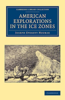 Front cover_American Explorations in the Ice Zones