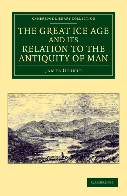 Front cover_The Great Ice Age and its Relation to the Antiquity of Man