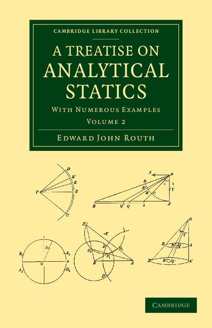 A Treatise on Analytical Statics: With Numerous Examples