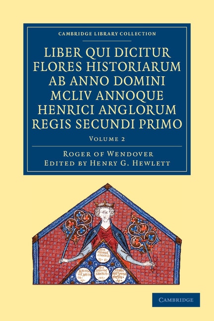 Couverture_Rogeri de Wendover Liber qui Dicitur Flores Historiarum ab Anno Domini MCLIV annoque Henrici Anglorum Regis Secundi Primo