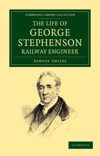 Front cover_The Life of George Stephenson, Railway Engineer