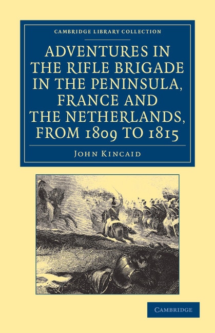 Front cover_Adventures in the Rifle Brigade in the Peninsula, France and the Netherlands, from 1809 to 1815