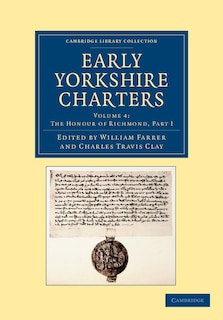 Front cover_Early Yorkshire Charters: Volume 4, The Honour of Richmond, Part I