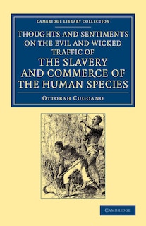 Couverture_Thoughts and Sentiments on the Evil and Wicked Traffic of the Slavery and Commerce of the Human Species