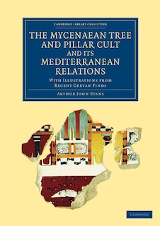 Couverture_The Mycenaean Tree and Pillar Cult and Its Mediterranean Relations