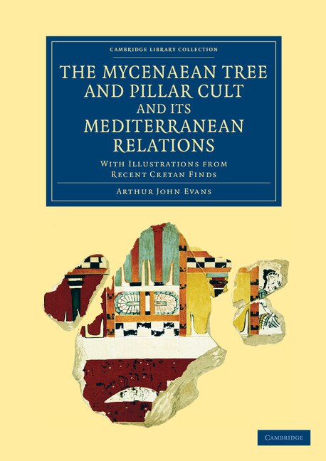 Couverture_The Mycenaean Tree and Pillar Cult and Its Mediterranean Relations