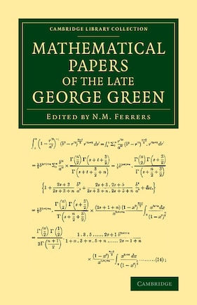 Mathematical Papers Of The Late George Green