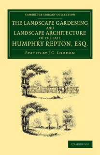 Front cover_The Landscape Gardening And Landscape Architecture Of The Late Humphry Repton, Esq.