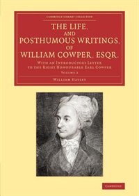 Front cover_The Life, And Posthumous Writings, Of William Cowper, Esqr.: Volume 2