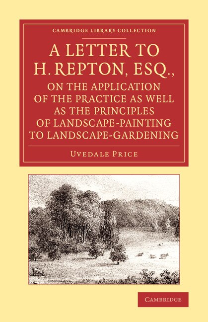 Couverture_A Letter To H. Repton, Esq., On The Application Of The Practice As Well As The Principles Of Landscape-painting To Landscape-gardening