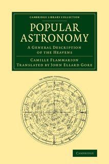 Popular Astronomy: A General Description Of The Heavens