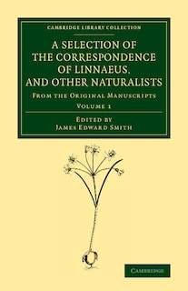 Front cover_A Selection Of The Correspondence Of Linnaeus, And Other Naturalists
