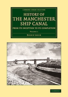 Front cover_History Of The Manchester Ship Canal From Its Inception To Its Completion