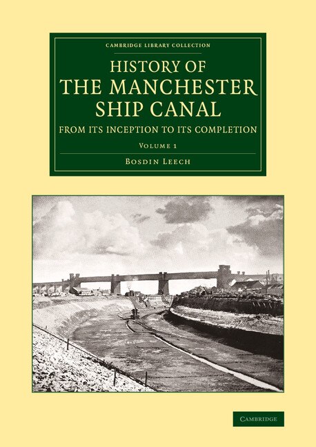 Front cover_History Of The Manchester Ship Canal From Its Inception To Its Completion