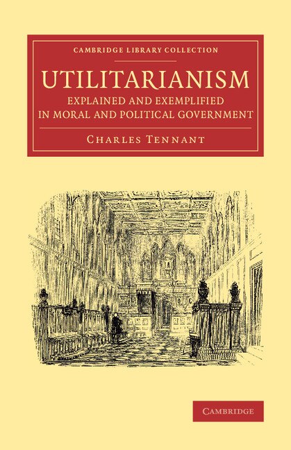 Front cover_Utilitarianism Explained And Exemplified In Moral And Political Government